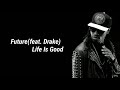 Future Life Is Good Lyrics Ft Drake
