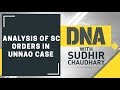 DNA Here S A Detailed Analysis Of Top Court Orders In Unnao Rape Case