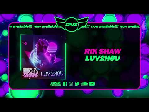 DNZF1345 // RIK SHAW - LUV2H8U (Official Video DNZ Records)