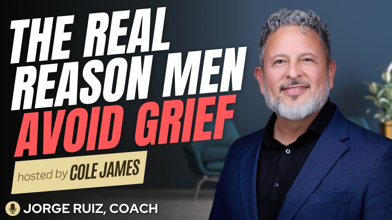 Men & Grief Recovery: The Real Reason Men Avoid Grief (And The Tool That Changes Everything) feat. Jorge Ruiz