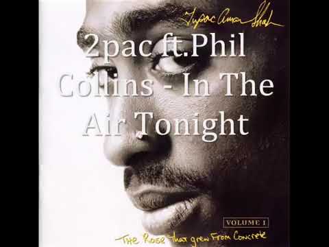 2pac ft Phil Collins  In The Air Tonight