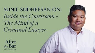 After The Bar S2 Episode 2 - Sunil Sudheesan on Inside the Courtroom - The Mind of a Criminal Lawyer