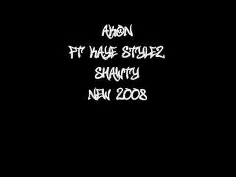 Shawty - Akon ft Kaye Stylez *New 2008*