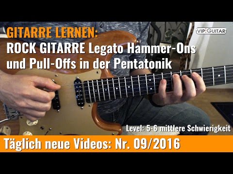 Rockgitarre lernen: Legato Hammer-Ons und Pull Offs in der Pentatonik - Nr. 09/2016