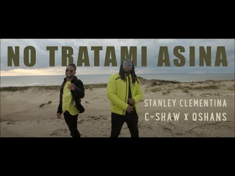 Stanley Clementina & C-shaw X Qshans - No Tratami Asina