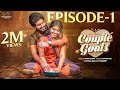 Couple Goals Episode 1 Sushma Gopal Mohit Pedada Telugu Web Series Infinitum Media