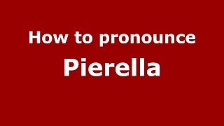 How to pronounce Pierella