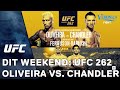 DIT WEEKEND: UFC 262: Oliveira vs. Chandler