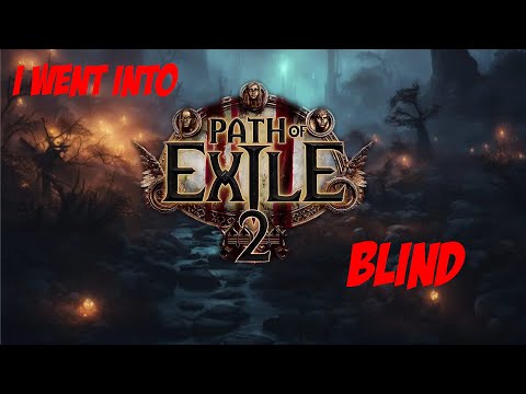 I Went into Path of Exile 2 Blind