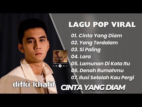 DIFKI KHALIF || CINTA YANG DIAM - YANG TERDALAM || LAGU POP VIRAL TERENAK TERPOPULER 2025