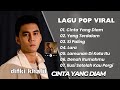 DIFKI KHALIF CINTA YANG DIAM YANG TERDALAM LAGU POP VIRAL TERENAK TERPOPULER 2025