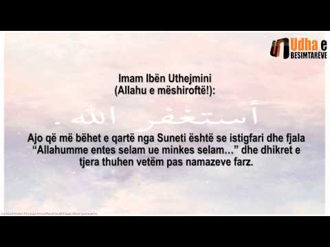 Thënia estagfirullah a është e përgjithshme dhe a thuhet pas të gjitha namazeve Imam Ibën Uthejmini