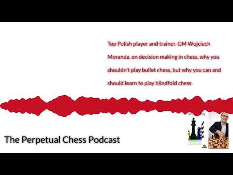 Top Polish GM Wojciech Moranda on Universal Chess Training, blindfold chess, bullet chess, and more