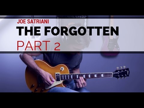 Joe Satriani  - The Forgotten (Part 2) - Guitar Cover