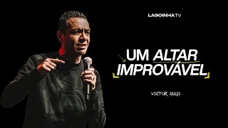 UM ALTAR IMPROVÁVEL |  VICTOR HUGO