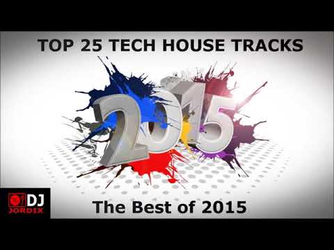 TOP 25 Tech House   Best of 2015 + Tracklist
