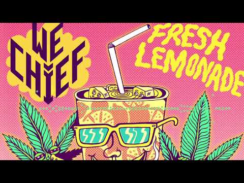 WE CHIEF - Fresh Lemonade feat. Jahdan Blakkamoore
