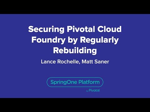 Securing Pivotal Cloud Foundry by Regularly Rebuilding