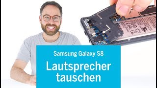 Samsung Galaxy S8 – Lautsprecher tauschen reparieren