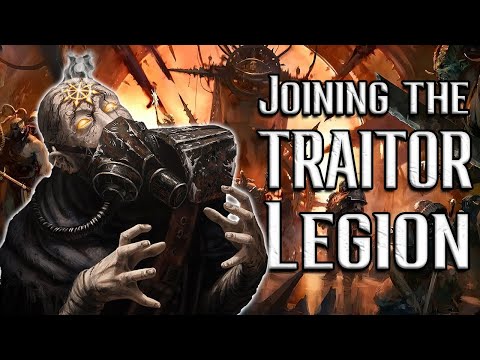 Joining the TRAITOR LEGIONS - CHAOS 40k Lore