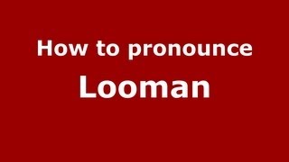 How to pronounce Looman