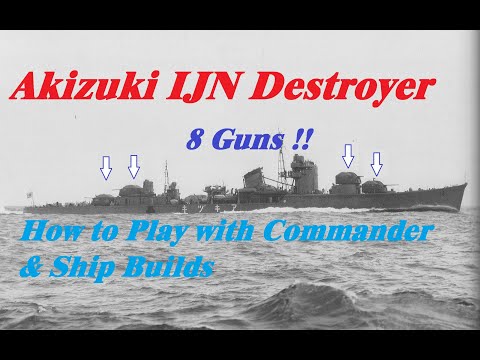 World of Warships Akizuki the IJN Destroyer Enemy Teams Fear!!