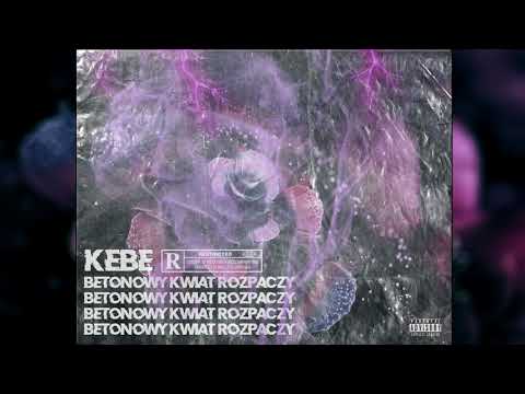 KEBE - BETONOWY KWIAT ROZPACZY (prod.mark veins)