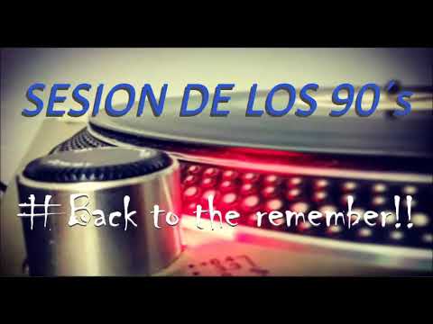 Back to the remember - SESION DE LOS 90s