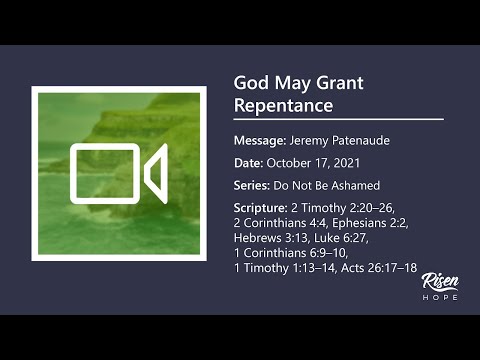 God May Grant Repentance (Sermon) - 10.17.21