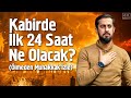 Kabirde İlk 24 Saat Ne Olacak Ölmeden Muhakkak İzle Hulkum Mehmet Yıldız Hayalhanem