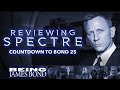 Reviewing 'Spectre' - The Countdown to Bond 25