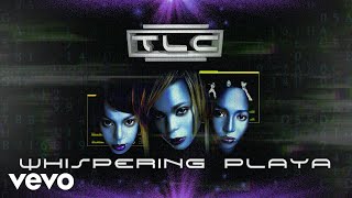 TLC - Whispering Playa (Official Audio)