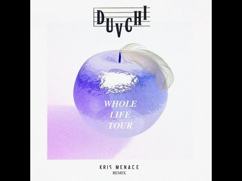 Duvchi - Whole Life Tour (Kris Menace Remix)