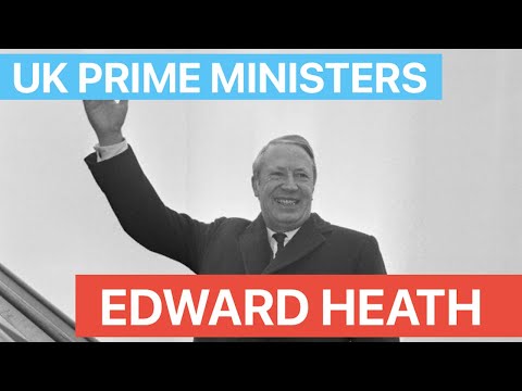 UK Prime Ministers: Edward Heath