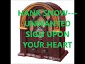 HANK SNOW   UNWANTED SIGN UPON YOUR HEART