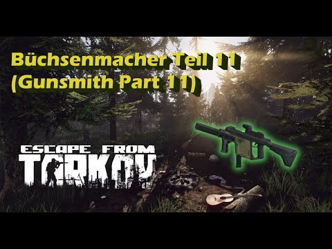 [Escape from Tarkov] - Büchsenmacher Teil 11 (Gunsmith part 11)