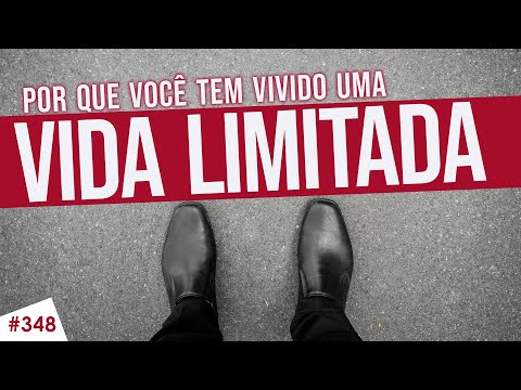 #348 WHY YOU'VE BEEN LIVING A LIMITED LIFE