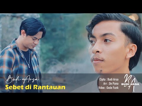 Sebet di Rantauan - Budi Arsa (Official Music Video)