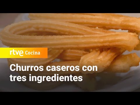 Churros caseros, crujientes y deliciosos con 3 ingredientes - Ahora o nunca | RTVE Cocina