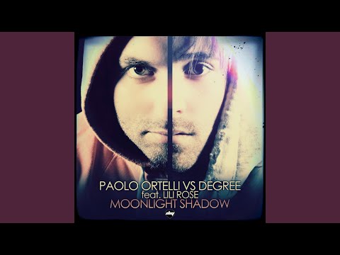 Moonlight Shadow (Spankers Extended) (feat. Lili Rose) (Paolo Ortelli Vs Degree)