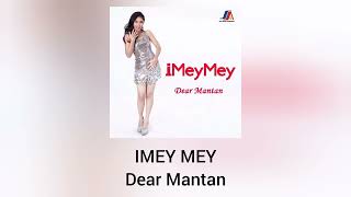 Download lagu Imey Mey - Dear Mantan mp3 Download lagu Imey Mey - Dear Mantan mp3