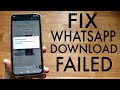 FIX WhatsApp Download Failed Error! Not Downloading Photos Or Videos