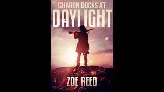 Charon Docks At Daylight by Zoe Reed Chapter 13-18 (Unofficial Audiobook)