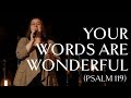 Your Words Are Wonderful (Psalm 119)