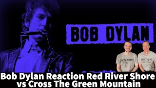 Bob Dylan Reaction - Red River Shore vs Cross The Green Mountain Song Battle!