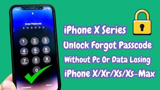 iPhone X iPhone Xr iPhone Xs iPhone Xs Max Unlock Forgot Passcode ! Remove iPhone Forgot Passcode..