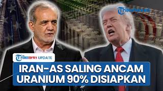 Rangkuman AS-Iran: Memanas! Trump Ancam Habisi Lawan, Teheran Siapkan Uranium 90% Siaga Perang