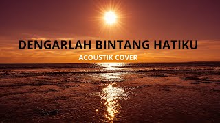 Download lagu Dengarlah Bintang Hatiku ( cover acoustik) mp3