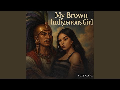 My Brown Indigenous Girl