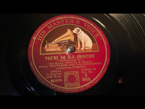 Paul Whiteman Presenting Ramona - You’re An Old Smoothie - 78 rpm - HMV B8008